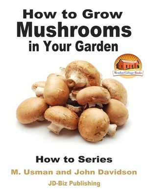 cover image of How to Grow Mushrooms in Your Garden